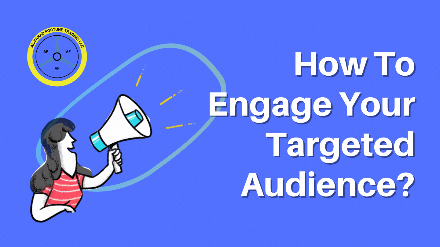 How To Engage Your Targeted Audience